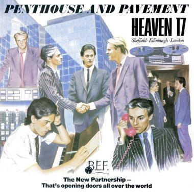 Heaven 17 -  Penthouse and Pavement